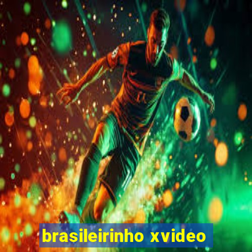 brasileirinho xvideo